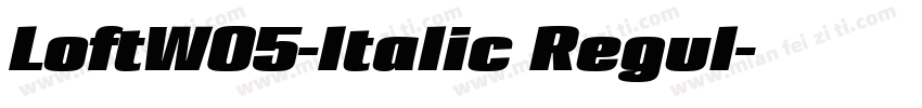 LoftW05-Italic Regul字体转换